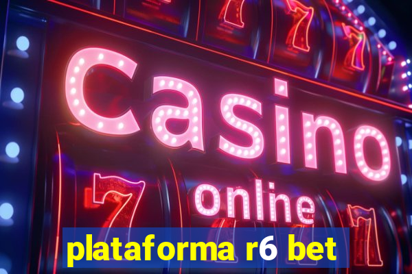 plataforma r6 bet